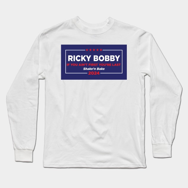 Ricky Bobby 2024 Election Long Sleeve T-Shirt by DavidLoblaw